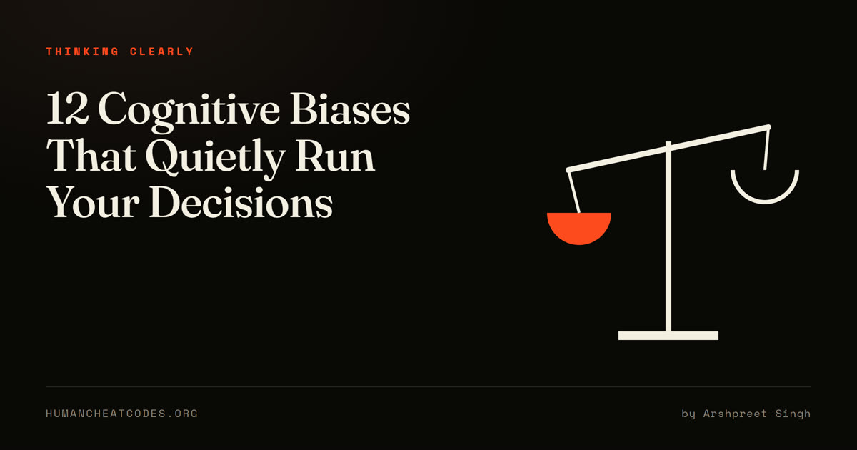 12 Cognitive Biases That Quietly Run Your Decisions — Human Cheatcodes