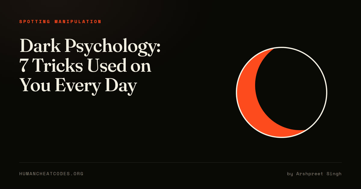 Dark Psychology: 7 Tricks Used on You Every Day — Human Cheatcodes
