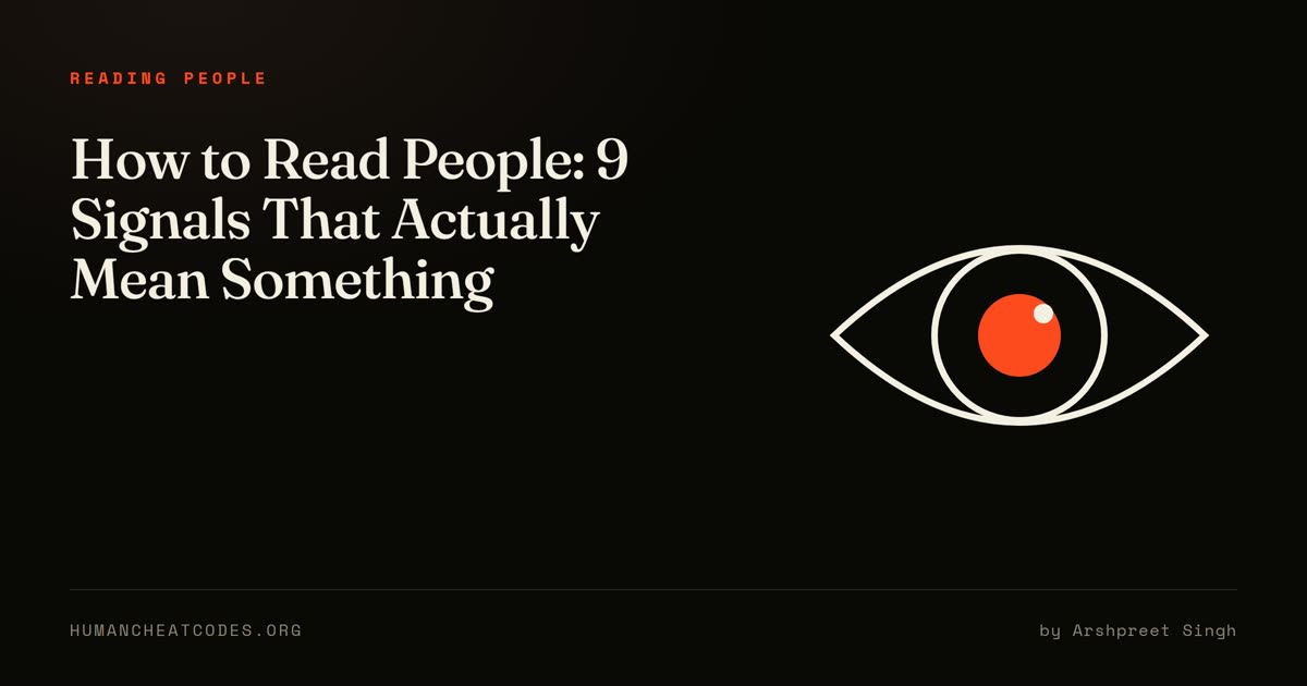 How to Read People: 9 Signals That Actually Mean Something — Human Cheatcodes