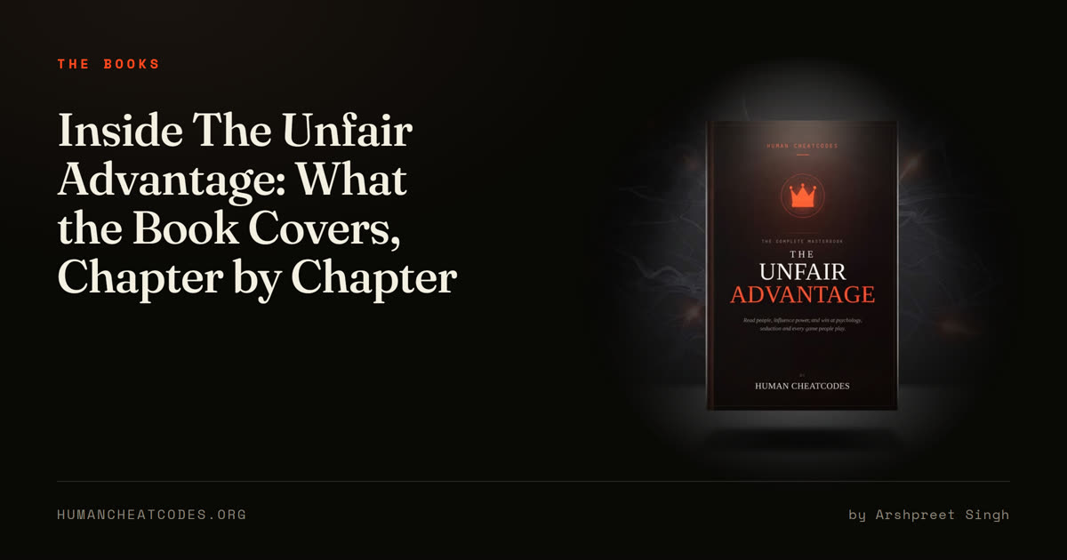 The Unfair Advantage by Arshpreet Singh — the Human Cheat Codes book on people, power and influence